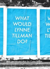 What Would Lynne Tillman Do?