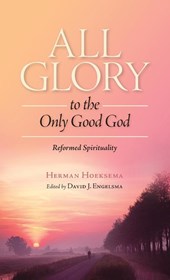All Glory to the Only Good God
