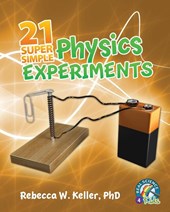 21 Super Simple Physics Experiments