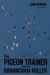 The Pigeon Trainer and the Birmingham Roller