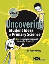 Uncovering Student Ideas in Primary Science, Volume 1