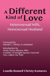 A Different Kind of Love: Heterosexual Wife, Homosexual Husband