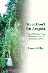 Slugs Don't Eat Arugula