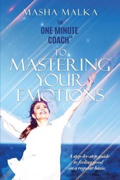The One Minute Coach to Mastering Your Emotions