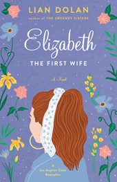 Dolan, L: Elizabeth the First Wife