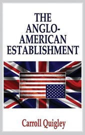 The Anglo-American Establishment - Original Edition
