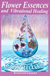 Flower Essences and Vibrational Healing