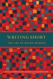 Writing Short: The Art of Micro-Memoir