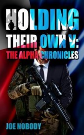 Holding Their Own V: The Alpha Chronicles