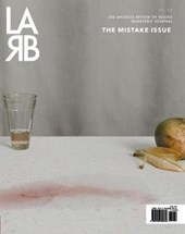 Los Angeles Review of Books Quarterly Journal: Mistake Issue