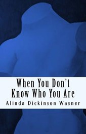 When You Don't Know Who You Are