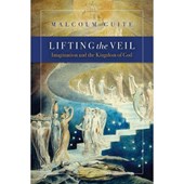 Lifting the Veil: Imagination and the Kingdom of God