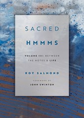 Sacred Hmmms: Between the Notes & Life
