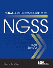 The NSTA Quick-Reference Guide to the NGSS