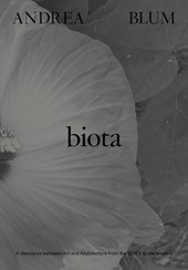 Andrea Blum: Biota