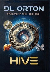 Hive: Madders of Time Book One