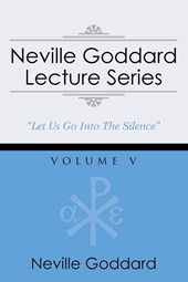 Neville Goddard Lecture Series, Volume V