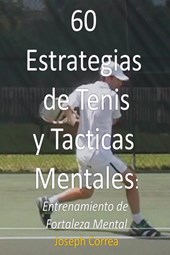 60 Estrategias de Tenis y Tacticas Mentales
