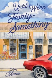 Until We're Forty Something