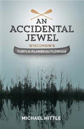An Accidental Jewel: Wisconsin's Turtle-Flambeau Flowage