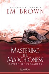 Mastering the Marchioness: A BDSM Historical Romance
