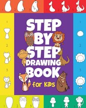 The Step-by-Step Drawing Book for Kids