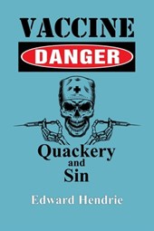 Vaccine Danger: Quackery and Sin