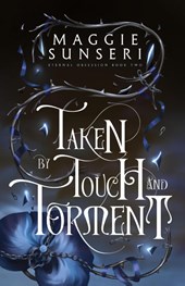 Taken by Touch and Torment