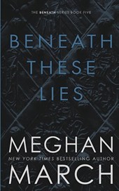 Beneath These Lies