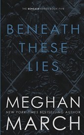 Beneath These Lies