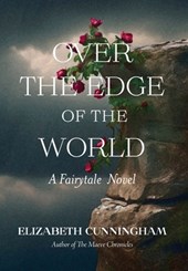 Over The Edge of the World: A Fairytale Novel
