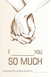 I ________ You So Much