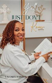 Y'all Just Don't Know