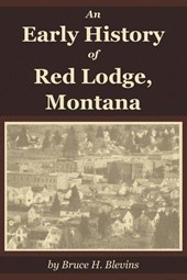 An Early History of Red Lodge, Montana
