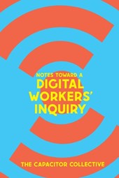 Notes Toward a Digital Workers' Inquiry