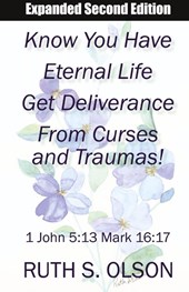 Know You Have Eternal Life Get Deliverance from Curses and Traumas!