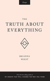 Wiest, B: Truth About Everything