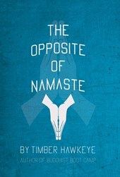 The Opposite of Namaste