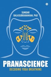 PranaScience: Decoding Yoga Breathing