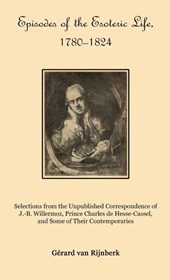 Episodes of the Esoteric Life, 1780-1824