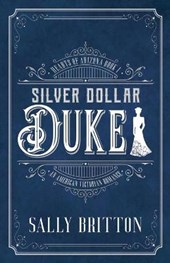 Silver Dollar Duke: An American Victorian Romance