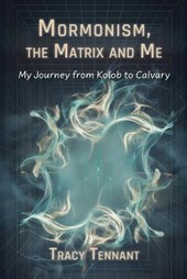 Mormonism, the Matrix and Me