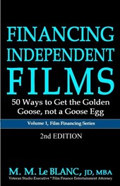 FINANCING INDEPENDENT FILMS, 2nd Edition