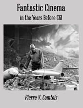 Fantastic Cinema in the Years Before CGI