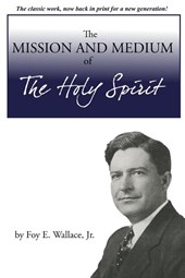 The Mission and Medium of The Holy Spirit