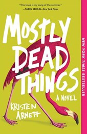 Arnett, K: Mostly Dead Things