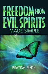 Freedom From Evil Spirits Made Simple