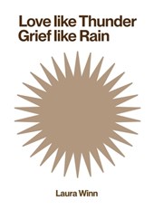 Love Like Thunder Grief Like Rain