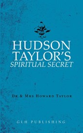 Hudson Taylor's Spiritual Secret