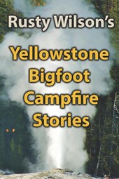 Yellowstone Bigfoot Campfire Stories